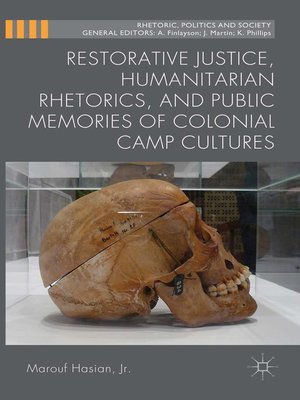 cover image of Restorative Justice, Humanitarian Rhetorics, and Public Memories of Colonial Camp Cultures